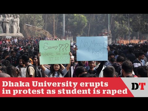 Dhaka University erupts in protest as student is raped