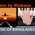 PIANO BY RINKANO | International travel + music + geography | Bangladesh | Abdur Quaderi