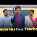 Dangerous Desi Teacher 3 | Bangla funny video | BAD BROTHERS | It's Omor