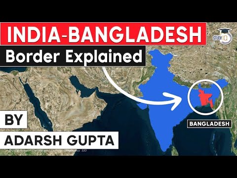 Why India Bangladesh Border is the most complex border in the world? International Relations UPSC