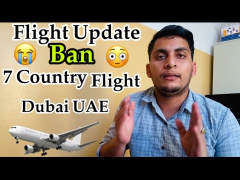 Dubai ✈️ Flight Update Today | Dubai Flight Ban 7 Country’s | Ab Kaise Aye | Flight Update Dubai🇦🇪