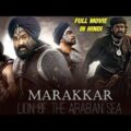 Marakkar 2021 Full Movie Hindi Dubbed New South Indian Movies Dubbed in Hindi Full Movie #Marakkar