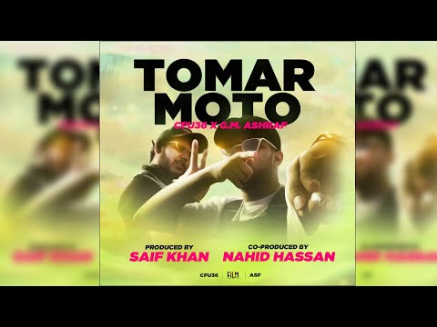 Cfu36,G.M. ASHRAF,SAIF KHAN – Tomar Moto [Official Music Video] | Bangla Rap Song 2021