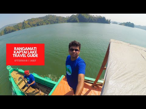 Rangamati & Kaptai Lake Bangladesh Complete Travel Guide