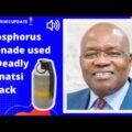 Phosphorus grenade used in deadly Munatsi attack | Quick News Updates | Zim News | Zimbabwe News