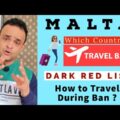 Malta Travel Banned | Dark Red List Countries | Malta Traveling Rules | Malta Work Permit Visa