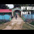 VILLAGE TOUR – Part 1 | Bangladesh Vlog