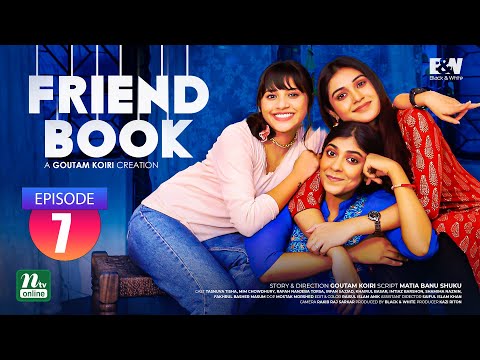 Friendbook | EP 07  | ফ্রেন্ডবুক | Khairul Basar | Tasnuva | Mim | Torsa | Irfan | Drama Series