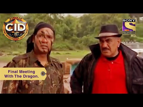 Your Favourite Character | Final Meeting With The Dragon | CID (सीआईडी) | Full Episode