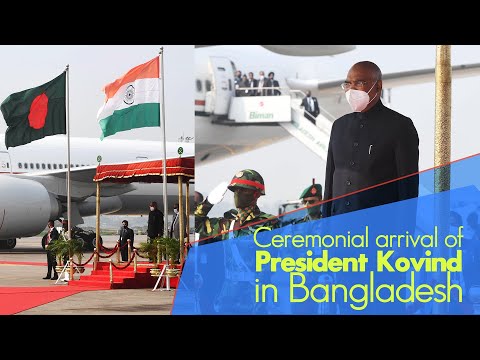 Ceremonial arrival of President Ram Nath Kovind in Bangladesh