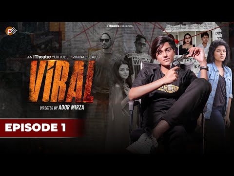 Viral | Episode 1 | Opu Vai | Elina Shammi | Rapsta Dadu | Ador Mirza | An iTheatre Series