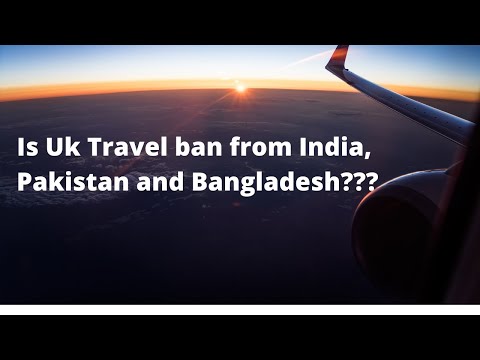 Is UK travel ban from India,pakistan,bangladesh????||current situation in UK England||