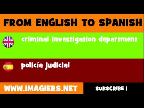 FROM ENGLISH TO SPANISH = criminal investigation department