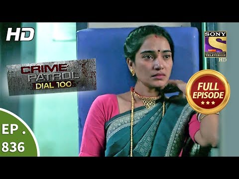 Crime Patrol Dial 100 – Ep 836 – Full Episode – 6th August, 2018