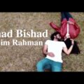 Shad Bishad Bangla Music Video By Ajim Rahman (Official Video) 2020