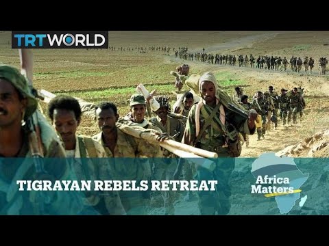 Africa Matters – Tigrayan Rebels Retreat