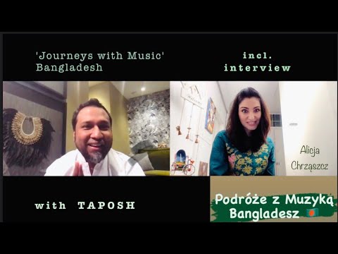 Bangladesh 🇧🇩Journeys with Music incl. interview with TAPOSH 🎶 Podróże z Muzyką. Rozmowa on line.