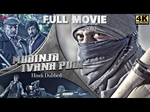 Mudinja Ivana Pudi – Hindi Dubbed Full Movie [4K] (English Subs) | Sudeep | Nithya Menen