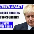 UK Travel Update : All New Travel Rules & UK Closed Borders for 30 Countries | PCR Test
