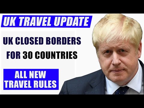 UK Travel Update : All New Travel Rules & UK Closed Borders for 30 Countries | PCR Test