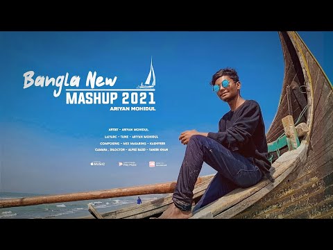 BANGLA NEW MASHUP 2021 ( OFFICIAL MUSIC VIDEO ) ARIYAN MOHIDUL