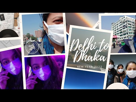 Delhi to Dhaka | India to Bangladesh ✈ | back in Dhaka 🇧🇩