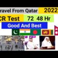 Travel From Qatar to Pakistan India Bangladesh Nepal srilanka PCR Test 2022 72 hr 48 Hr
