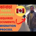 Travel Experience From Bangladesh To Canada | Required Documents For Immigration