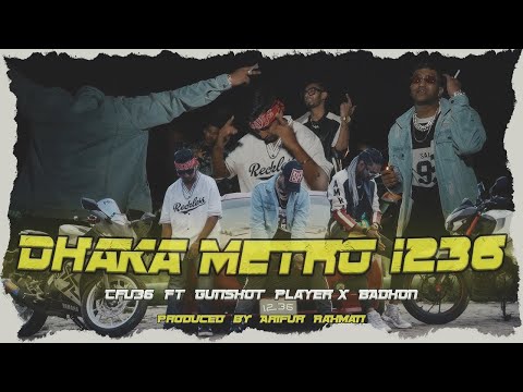 Dhaka Metro 1236 – Bangla Rap Song | Cfu36 ft. Gunshot Player, BADHON | Official Music Video 2022
