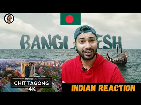 Indian Reaction on | Chittagong , Bangladesh 🇧🇩 4K by drone Travel