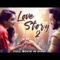 LOVE STORY 2 Hindi Dubbed Full Action Romantic Movie |South Indian Movies Dubbed In Hindi Full Movie