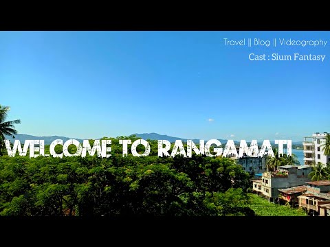 Rangamati || Kaptai || Travel || Sium Fantasy || Blog-02 || Narail – Rangamati || 2022 || Bangladesh