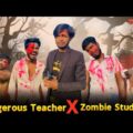 Dangerous Desi Teacher Vs Zombie Student's | Bangla funny video | Bad Brothers | It's Omor