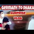 Germany to Dhaka | Surprise to family | Bangladeshi Vlogger | MK HAQUE | Emirates |