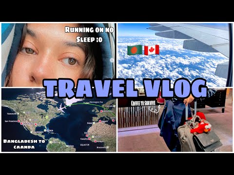 TRAVEL VLOG I Bangladesh to Canada (covid edition)