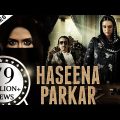 Haseena Parkar Full Movie | Shraddha Kapoor, Siddhanth Kapoor, Apoorva | Bollywood Movie