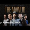 Awakening Music  – The Mawlid: Best of Islamic Music Vol.6 | 2 hours of songs about Prophet Muhammad