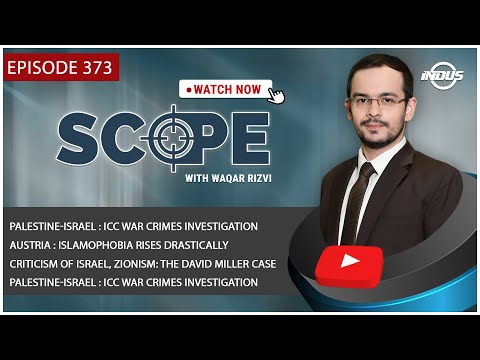 Scope with Waqar Rizvi | Palestine-Israel : ICC War Crimes Investigation | Episode 373 | Indus News