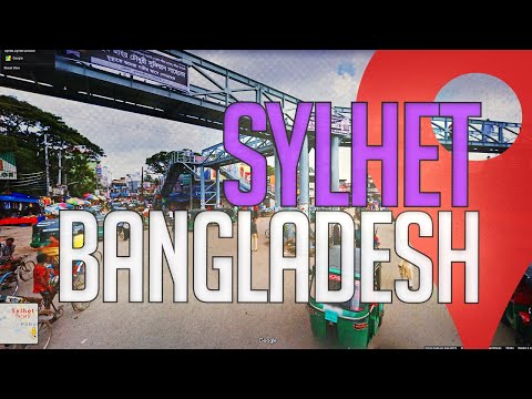 Let's virtually explore Sylhet Bangladesh!