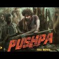 PUSHPA Blockbuster Full 2022 HD New Hindi Dubbed South Movie Allu Arjun Rashmikaandanna New Movie