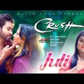 Juli – Crush | ক্রাশ | New Bangla Music Video 2018 | Sangeeta Exclusive