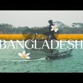 Raw Beauty of Bangladesh | Cinematic Travel Film