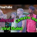 Mental camera man //Bangla funny video. //#ViralShahid