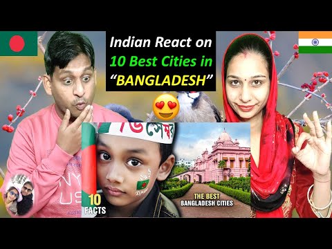 Indian Reaction on 10 Best Cities In Bangladesh || Indian Reaction on Bangladesh Cities