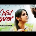 IDIOT LOVER Hindi Dubbed Full Action Romantic Movie | South Indian Movies Dubbed In Hindi Full Movie