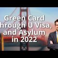Green Card through U Visa, and Asylum