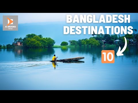 TOP 10 EXOTIC DESTINATIONS IN BANGLADESH | JC BRAINS