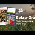 Golap Gram travel vlog. Dhaka, Bangladesh.