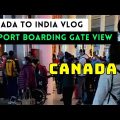 Canada To India Travel Vlog Part 3 | Boarding Gate Of Pearson Airport | Air India Toronto To Delhi