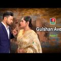 Gulshan Avenue-গুলশান এভিনিউ | Season 2 | EP 58 | Tariq Anam Khan, Neema Rahman | Bangla New Natok